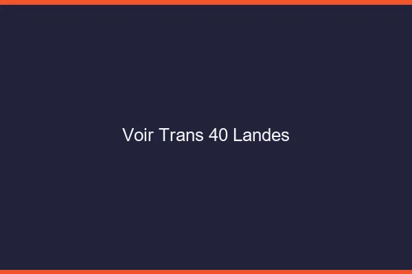 Voir trans 40 landes