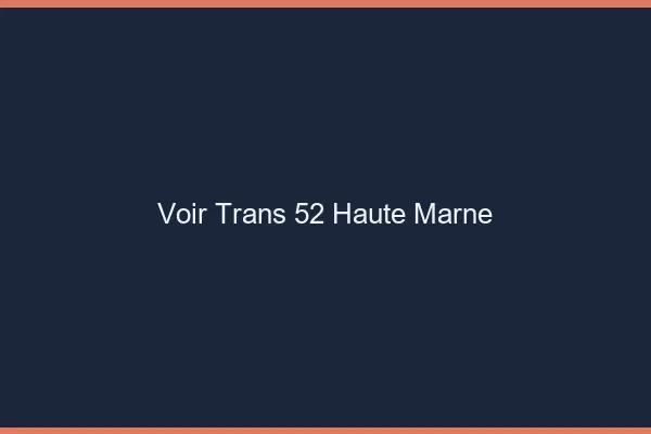 Voir trans 52 haute-marne