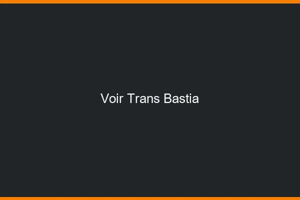 Voir trans Bastia