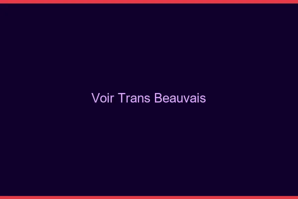 Voir trans Beauvais