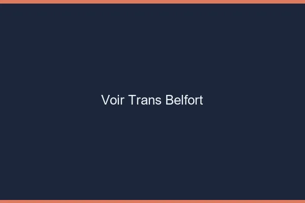 Voir trans Belfort