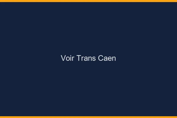 Voir trans Caen