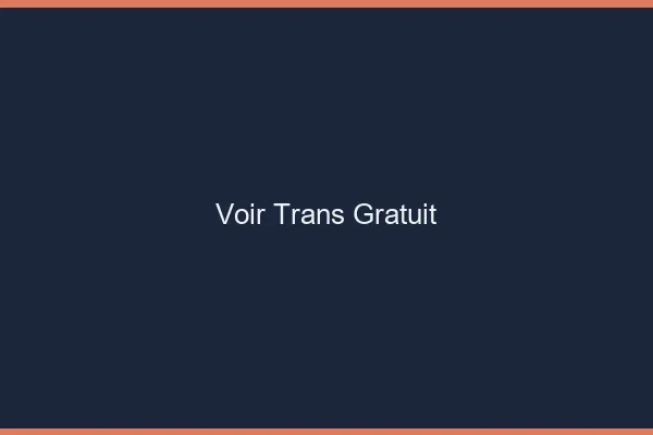 Voir trans gratuit