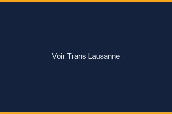 Voir trans Lausanne