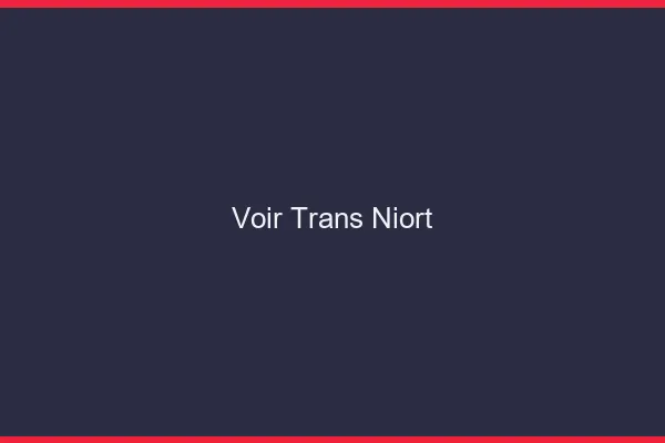 Voir trans Niort