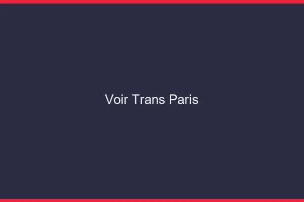 Voir trans Paris