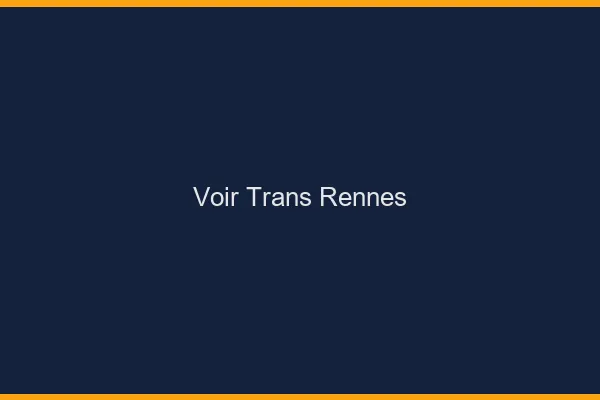 Voir trans Rennes