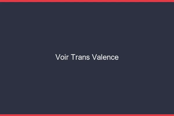 Voir trans Valence
