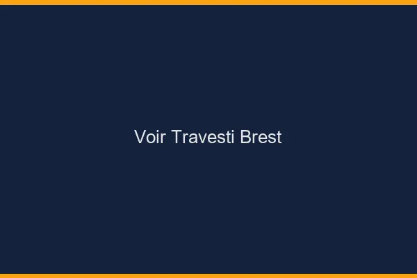 Voir travesti Brest