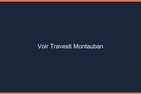 Voir travesti Montauban