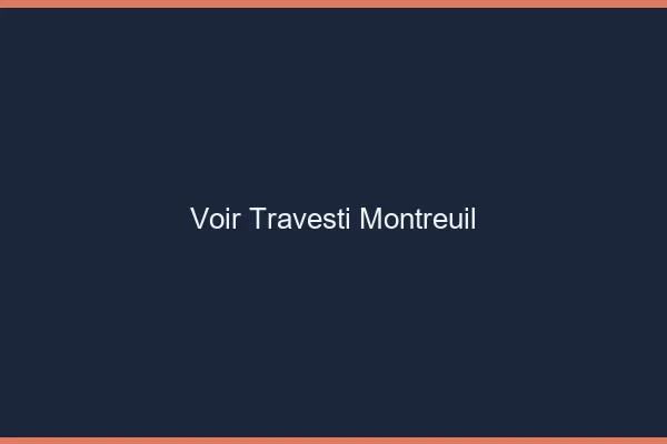 Voir travesti Montreuil