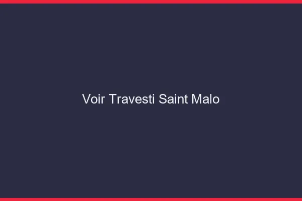 Voir travesti Saint-Malo