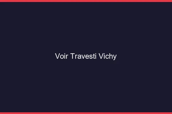 Voir travesti Vichy