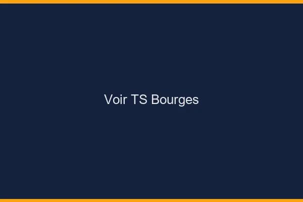 Voir TS Bourges