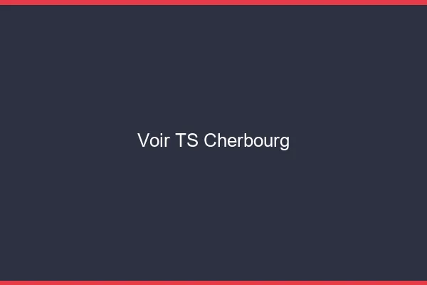 Voir TS Cherbourg