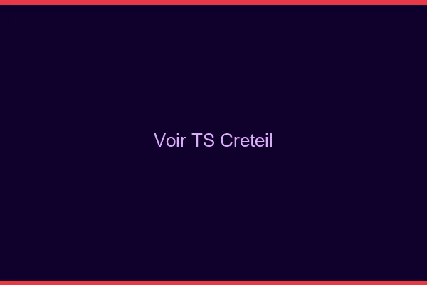 Voir TS Créteil