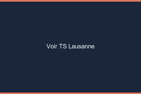 Voir TS Lausanne