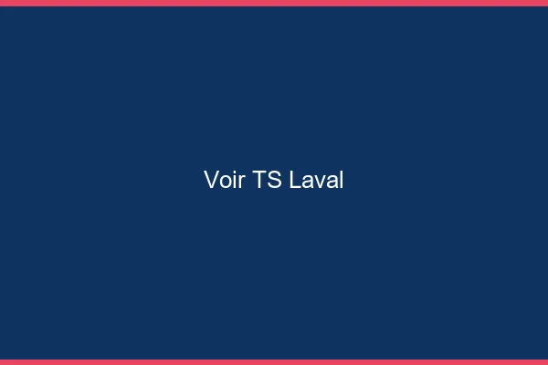 Voir TS Laval