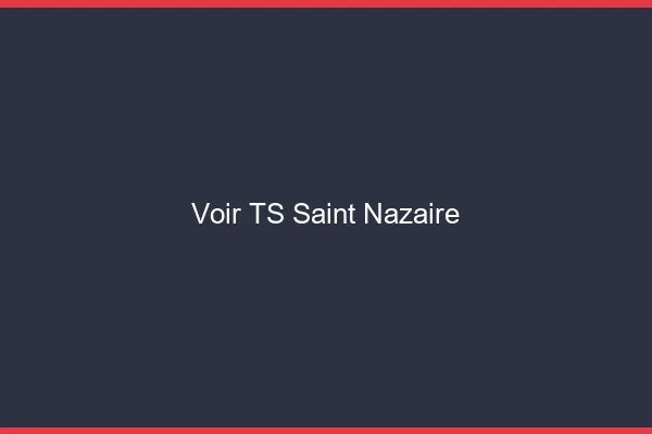 Voir TS Saint-Nazaire