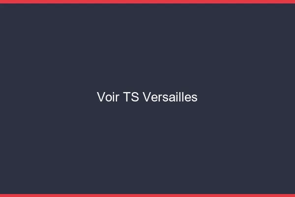 Voir TS Versailles